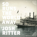 the album cover for Josh Ritter - So Runs The World Away