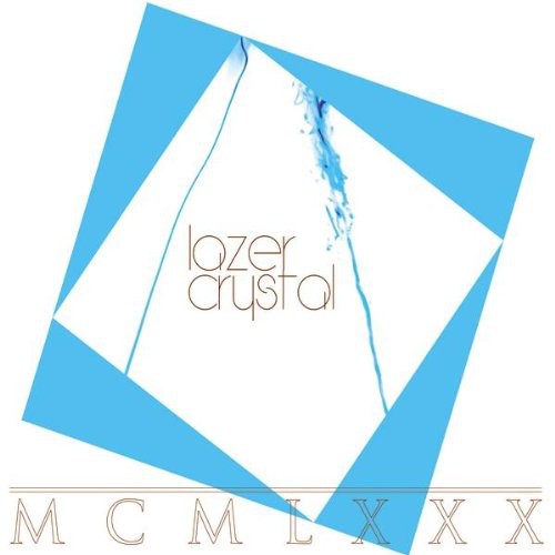 the album cover for Lazer Crystal - MCMLXXX