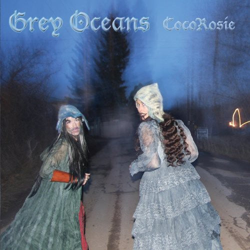 the album cover for CocoRosie  - Grey Oceans