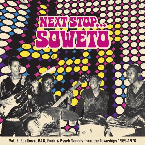 the album cover for Vol 2-Next Stop Soweto Soultown R&B - Next Stop...Soweto, Vol. 2