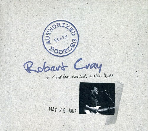 the album cover for Robert Cray - Authorized Bootleg: Austin, Texas 5/25/87