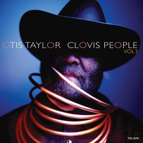 the album cover for Otis Taylor - Clovis People, Vol. 3