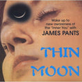 the album cover for James Pants - Thin Moon/Chip In The Hand