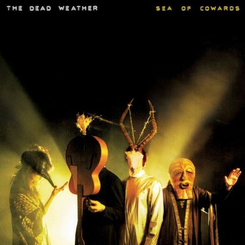 the album cover for The Dead Weather - Sea of Cowards