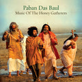 the album cover for Paban Das Baul - Music Of The Honey Gatherers [Digipak]
