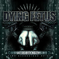 the album cover for Dying Fetus - Infatuation With Malevolence