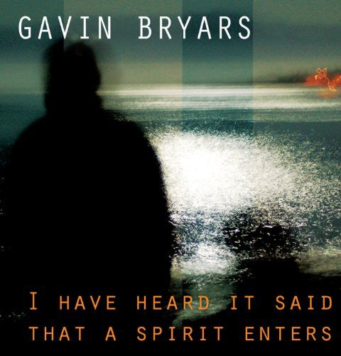 the album cover for Gavin Bryars - I Have Heard It Said That a
