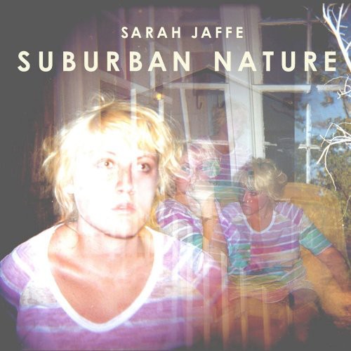 the album cover for Sarah Jaffe - Suburban Nature