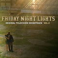 the album cover for Unknown Artist - Friday Night Lights: Volume 2 (Original Television Soundtrack)