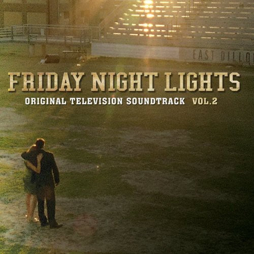 the album cover for Unknown Artist - Friday Night Lights: Volume 2 (Original Television Soundtrack)