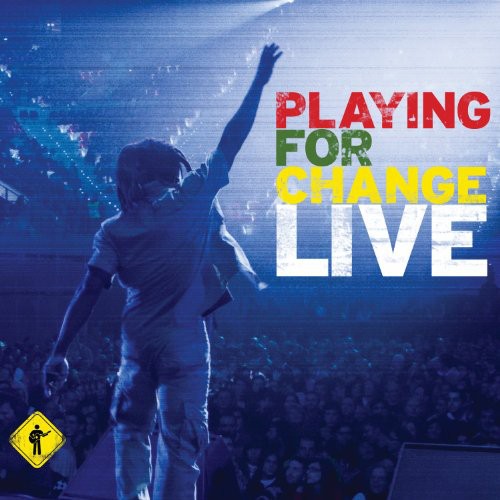 the album cover for Playing For Change - Playing For Change Live