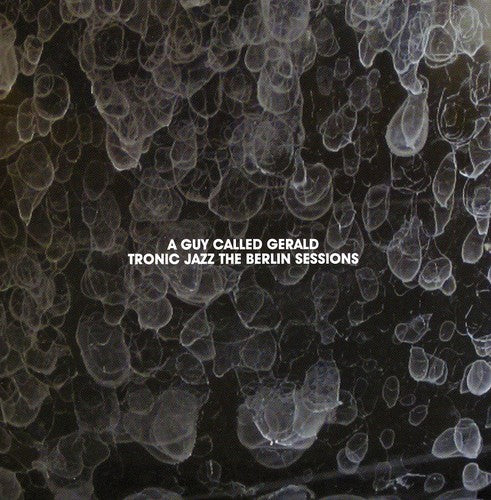the album cover for Guy Called Gerald - Tronic Jazz: Berlin Sessions
