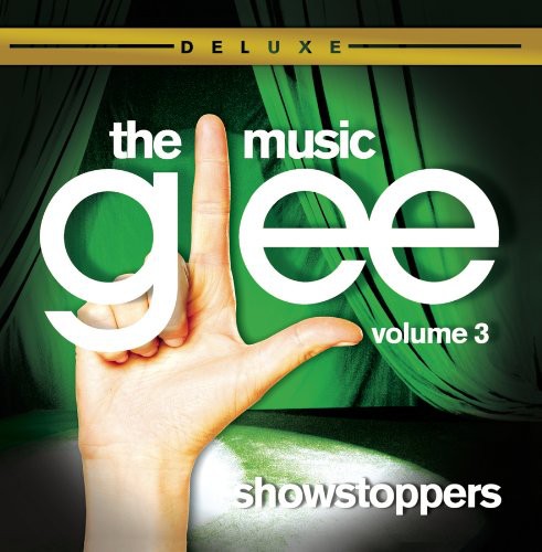 the album cover for Glee - Vol. 3-Glee: The Music Showstoppers