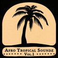 the album cover for Afro Tropical Soundz - Afro Tropical Soundz 1 / Various