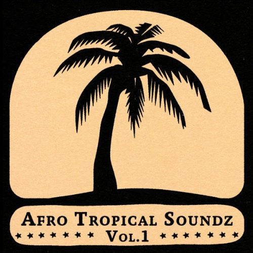 the album cover for Afro Tropical Soundz - Afro Tropical Soundz 1 / Various