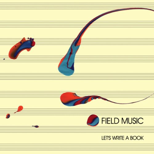 the album cover for Field Music - Let's Write a Book