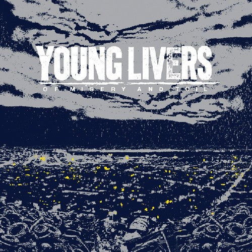 the album cover for Young Livers - Of Misery & Toil