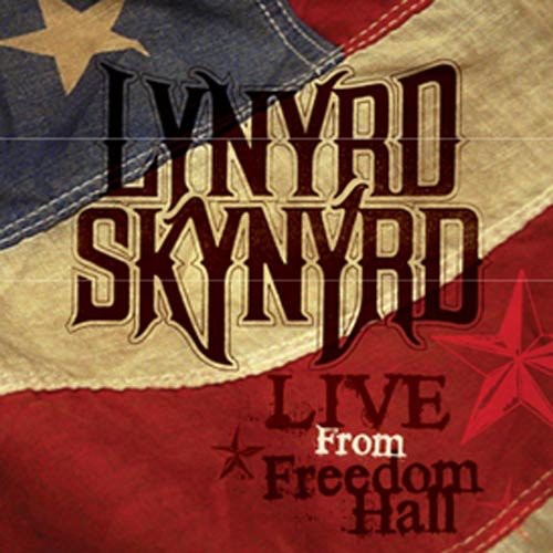 the album cover for Lynyrd Skynyrd - Live From Freedom Hall