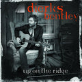 the album cover for Dierks Bentley - Up on the Ridge