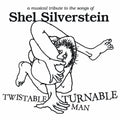 the album cover for Twistable Turnable Man - Twistable, Turnable Man: Tribute To Shel Silverstein