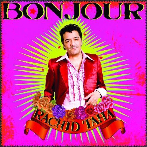 the album cover for Rachid Taha - Bonjour