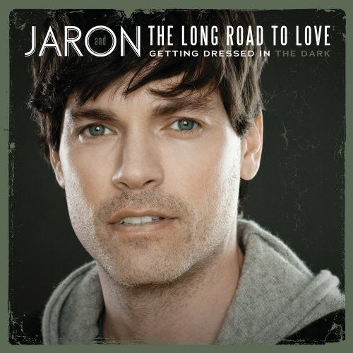 the album cover for Jaron & The Long Road To Love - Getting Dressed in the Dark