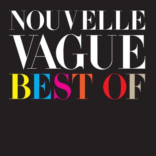 the album cover for Nouvelle Vague - Best Of Nouvelle Vague [Import]
