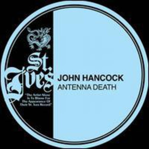 the album cover for John Hancock - Antenna Death