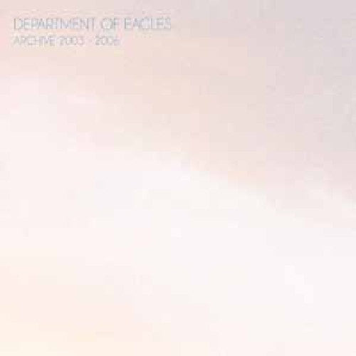 the album cover for Department Of Eagles - Archive 2003-2006