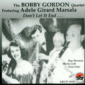 the album cover for Bobby Gordon Quartet - Don't Let It End