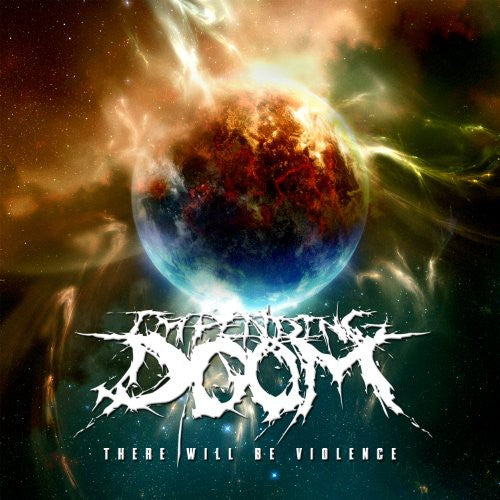 the album cover for Impending Doom - There Will Be Violence