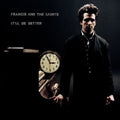 the album cover for Francis & The Lights - It'll Be Better