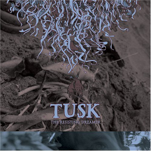 the album cover for Tusk - The Resisting Dreamer