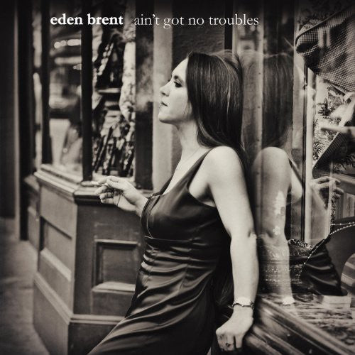 the album cover for Eden Brent - Ain't Got No Troubles