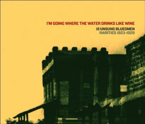 the album cover for Im Going Where The Water Drinks Like Wine - I'm Going Where The Water Drinks Like Wine