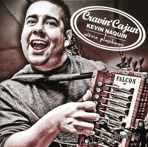 the album cover for Kevin Naquin & The Ossun Playboys - Cravin Cajun