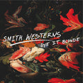 the album cover for Smith Westerns - Dye It Blonde