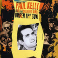 the album cover for Paul Kelly & The Coloured Girls - Under The Sun [Import]