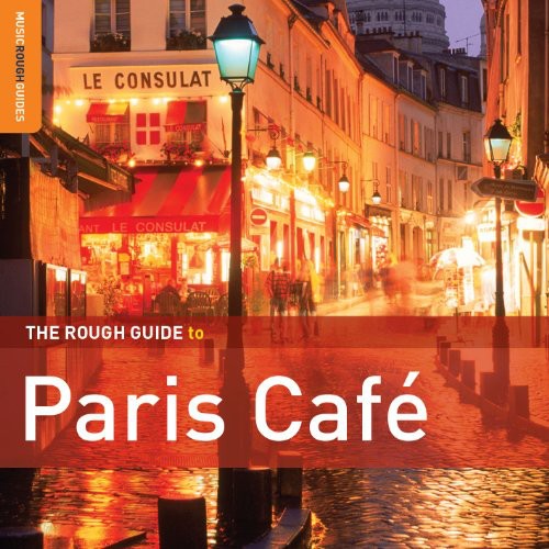 the album cover for Rough Guide To Paris Cafe (Sec - The Rough Guide To Paris Cafe: Second Edition [Digipak] [Bonus CD]