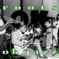 the album cover for Roots Of Ok Jazz Congo Classics 1955-19 - Roots of Ok Jazz
