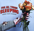 the album cover for For All Those Sleeping - Cross Your Fingers