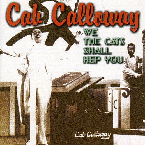 the album cover for Cab Calloway - We Cats Can Hep You