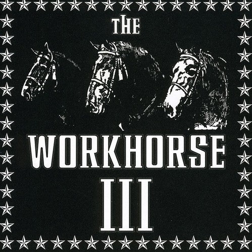 the album cover for Workhorse 3 - The Workhorse 3