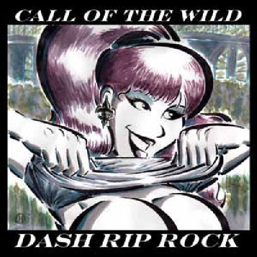 the album cover for Dash Rip Rock - Call of the Wild