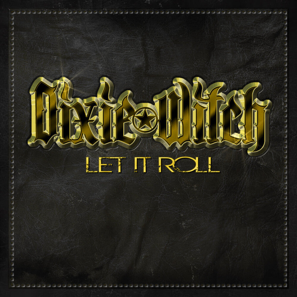 the album cover for Dixie Witch - Let It Roll [Limited Edition] [180 Gram]