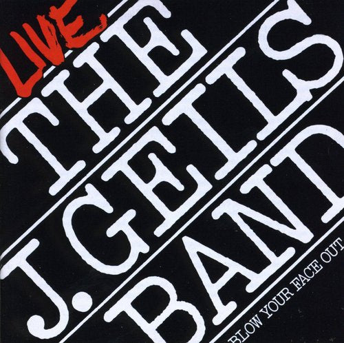 the album cover for J. Geils Band - Blow Your Face Out