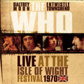the album cover for The Who - Live at the Isle of Wight Festival 1970