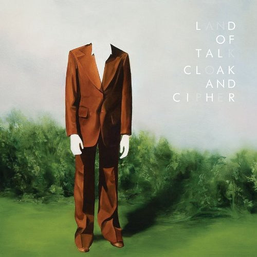 the album cover for Land Of Talk - Cloak and Cipher