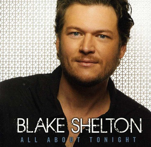 the album cover for Blake Shelton - All About Tonight