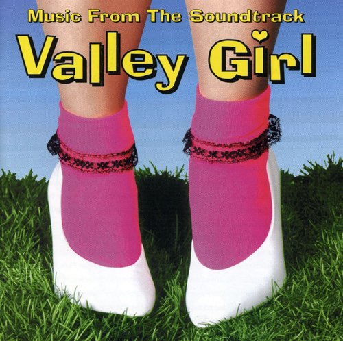 the album cover for Original Soundtrack - Valley Girl (Music From the Soundtrack)